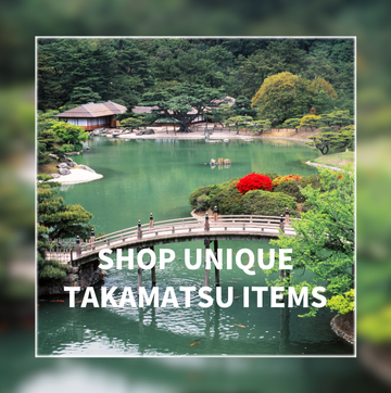 SHOP UNIQUE TAKAMATSU ITEMS